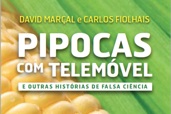 Pipocas, telemóveis e a falsa ciência