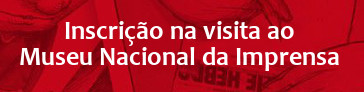 Inscriçõa não visita ao Museu Nacional da Imprensa (botão)